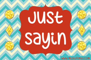 Just Sayin: The Font That Brings Warmth and Personality to Your Brand